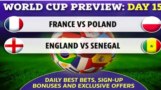 اليوم الخامس عشر: نصائح وتنبؤات بشأن مباراة إنجلترا والسنغال وفرنسا